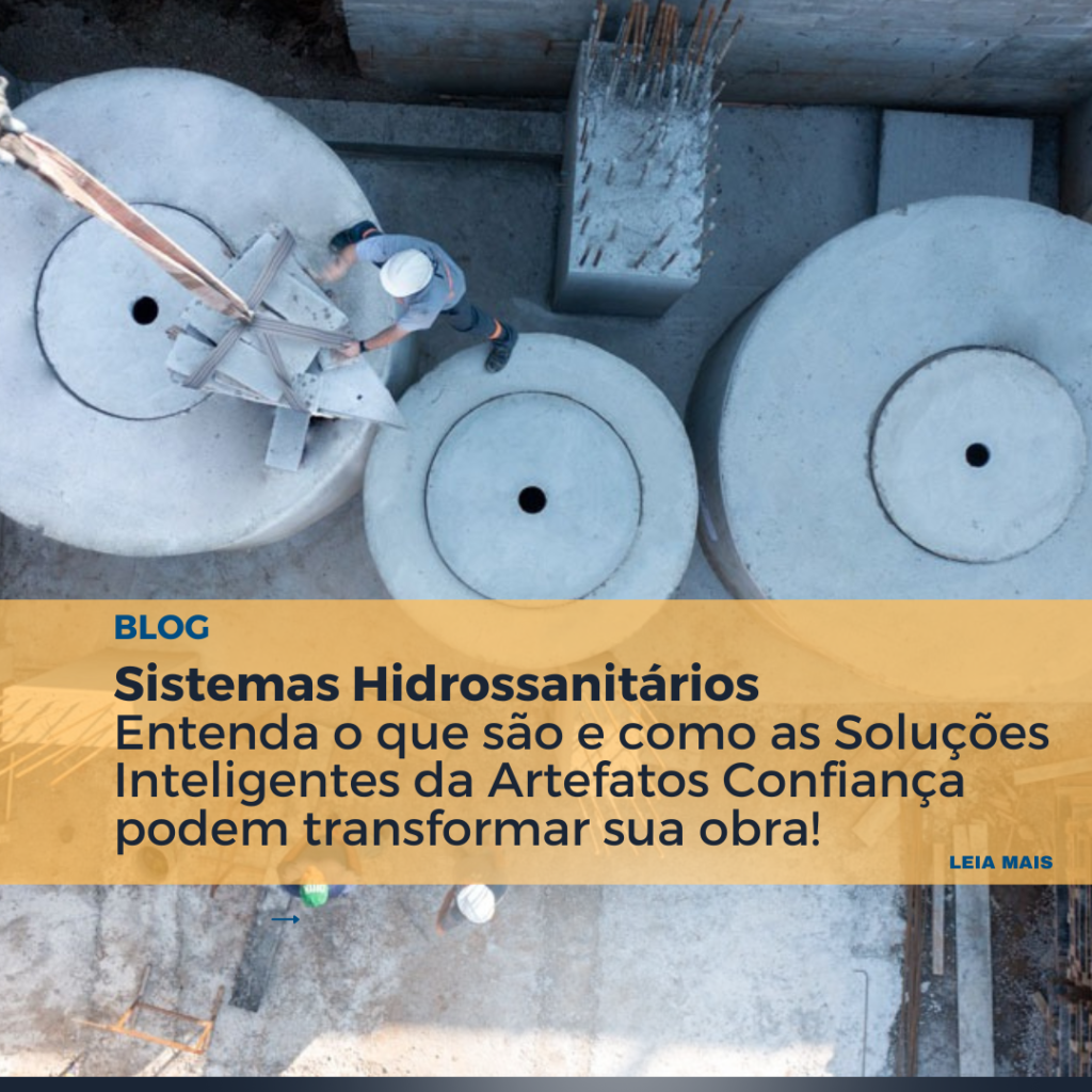 Entenda o que são e como as Soluções Inteligentes da Artefatos Confiança podem transformar sua obra!